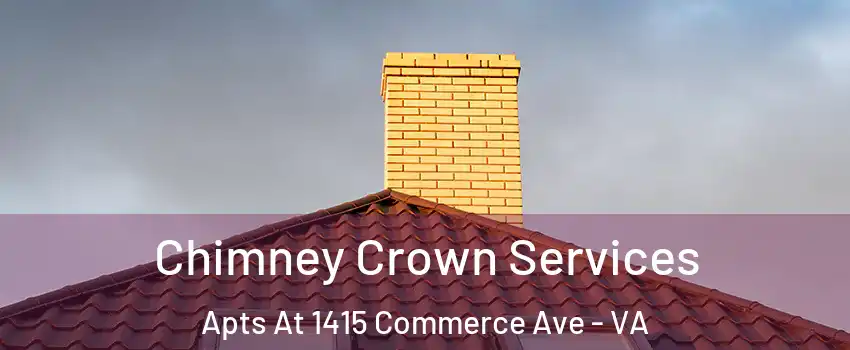 Chimney Crown Services Apts At 1415 Commerce Ave - VA
