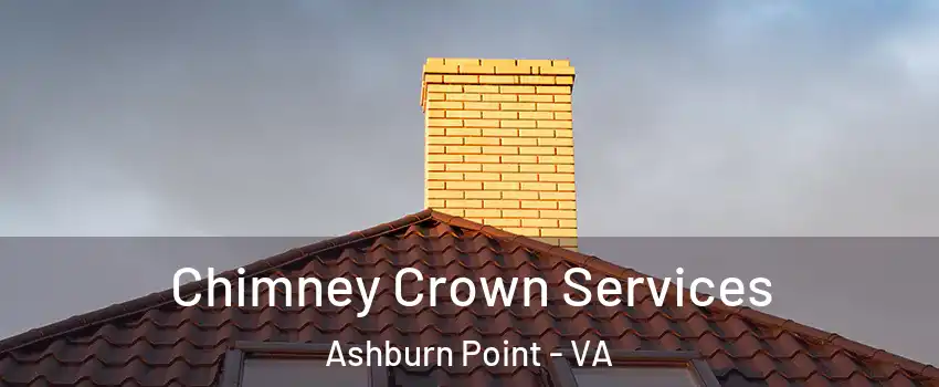 Chimney Crown Services Ashburn Point - VA