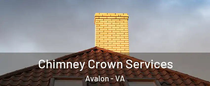 Chimney Crown Services Avalon - VA