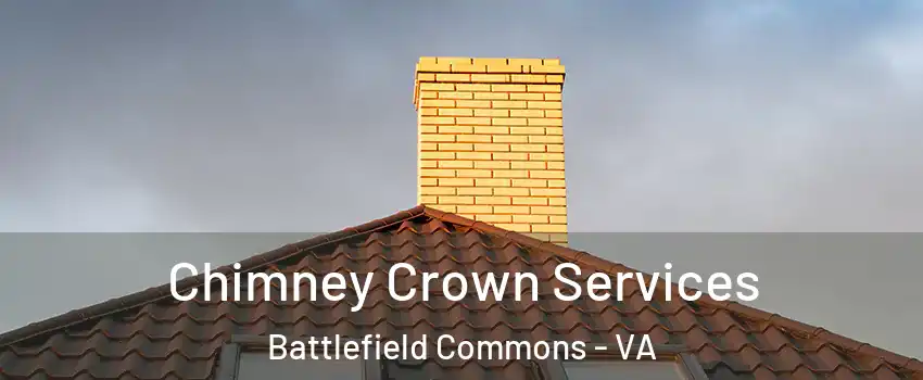 Chimney Crown Services Battlefield Commons - VA