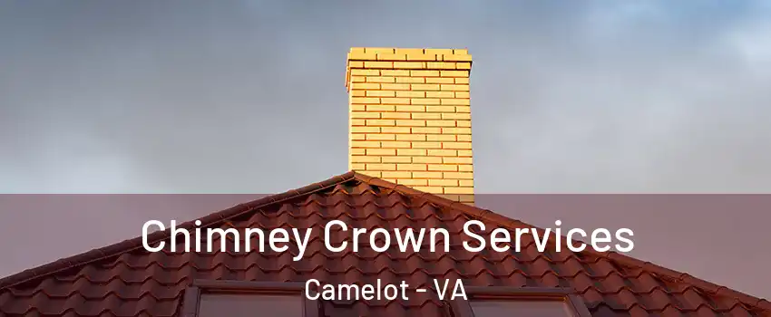 Chimney Crown Services Camelot - VA