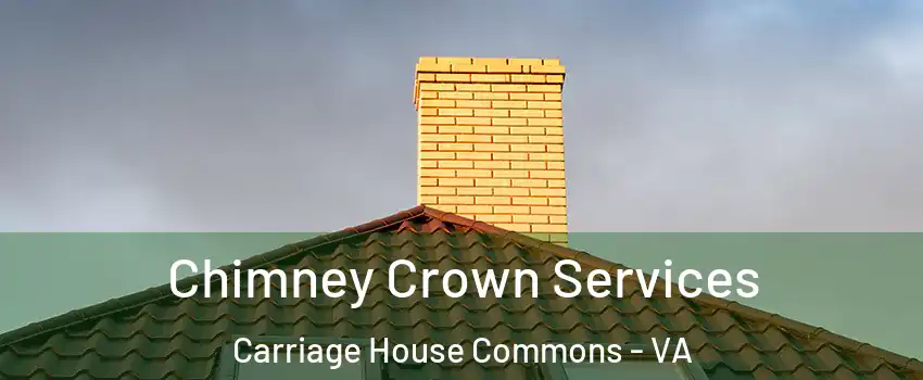 Chimney Crown Services Carriage House Commons - VA