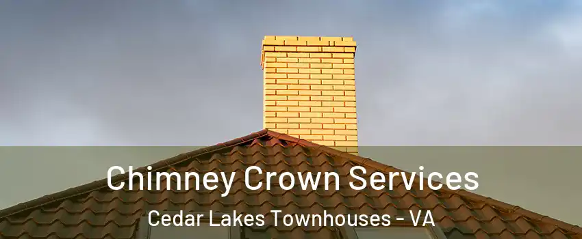 Chimney Crown Services Cedar Lakes Townhouses - VA