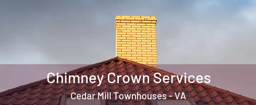 Chimney Crown Services Cedar Mill Townhouses - VA