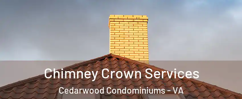 Chimney Crown Services Cedarwood Condominiums - VA