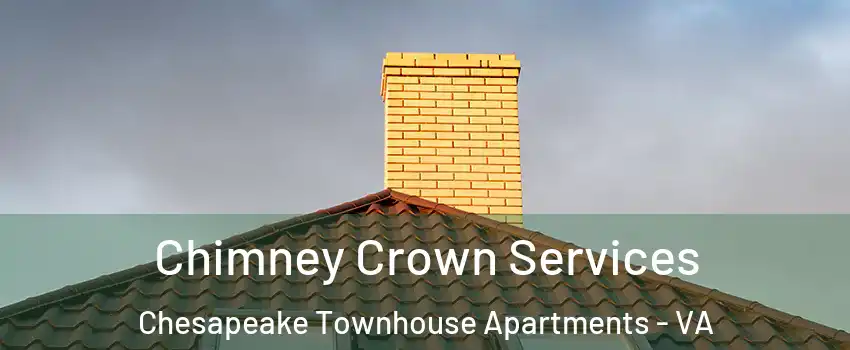 Chimney Crown Services Chesapeake Townhouse Apartments - VA