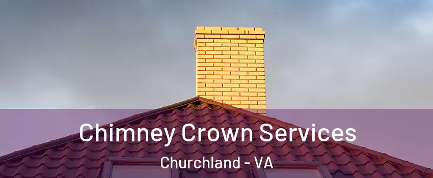Chimney Crown Services Churchland - VA