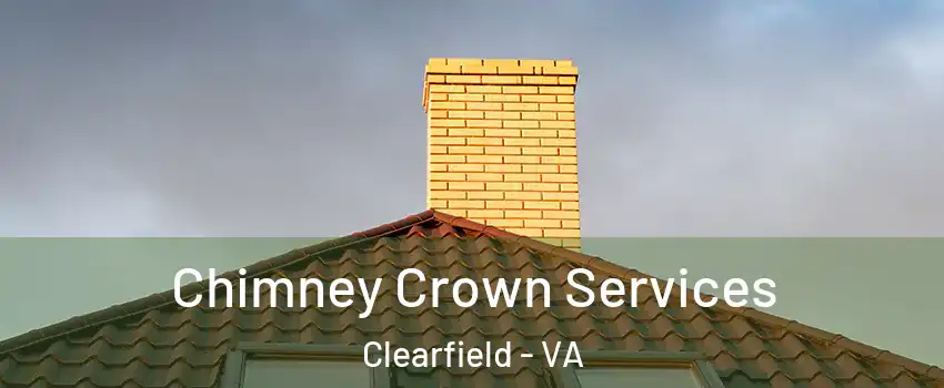 Chimney Crown Services Clearfield - VA