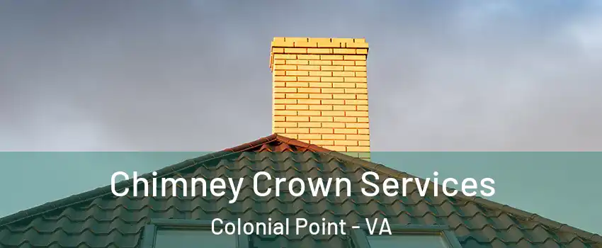 Chimney Crown Services Colonial Point - VA