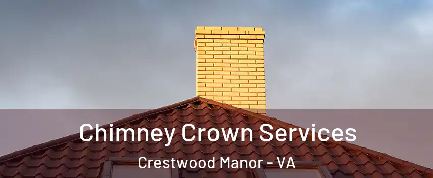 Chimney Crown Services Crestwood Manor - VA