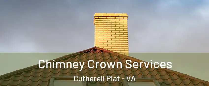 Chimney Crown Services Cutherell Plat - VA