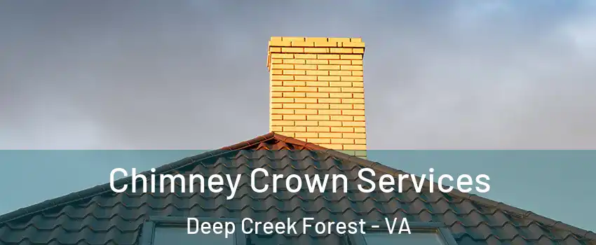 Chimney Crown Services Deep Creek Forest - VA