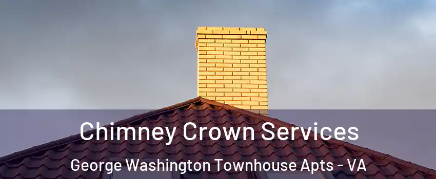 Chimney Crown Services George Washington Townhouse Apts - VA