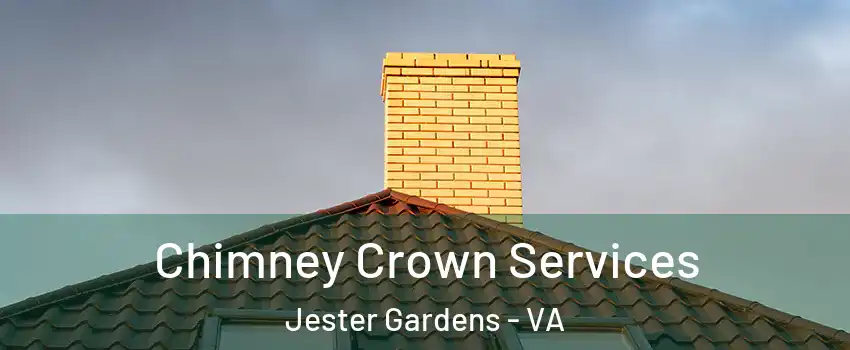 Chimney Crown Services Jester Gardens - VA