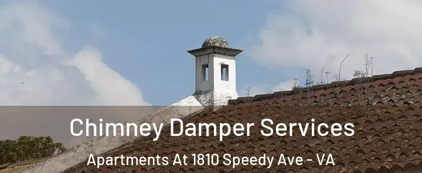 Chimney Damper Services Apartments At 1810 Speedy Ave - VA