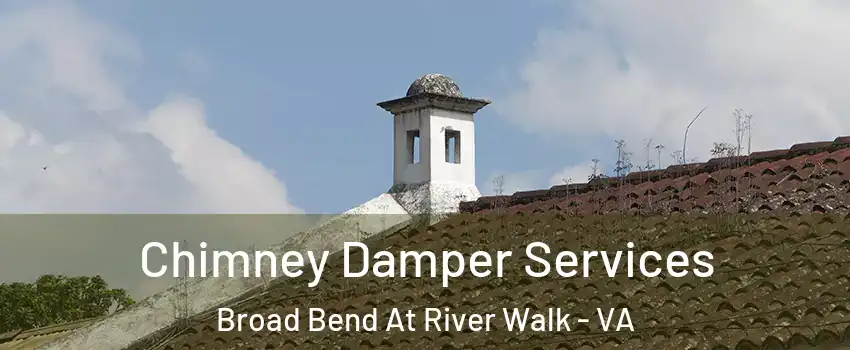 Chimney Damper Services Broad Bend At River Walk - VA