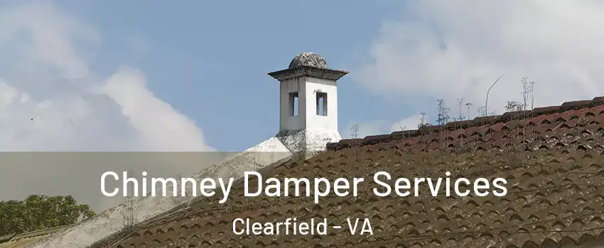 Chimney Damper Services Clearfield - VA