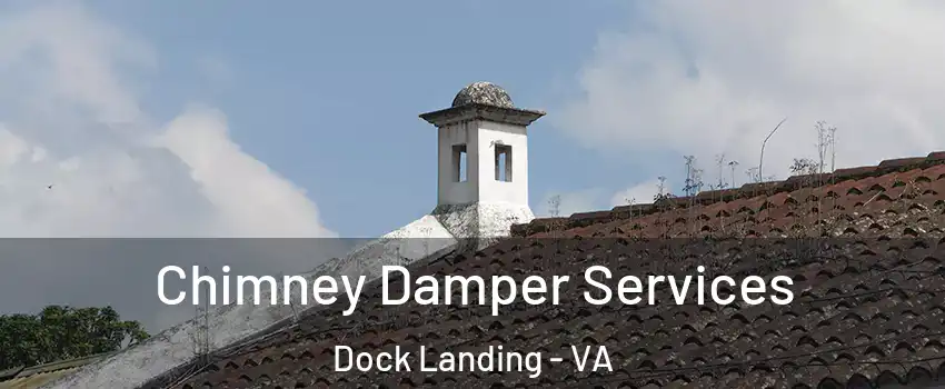 Chimney Damper Services Dock Landing - VA
