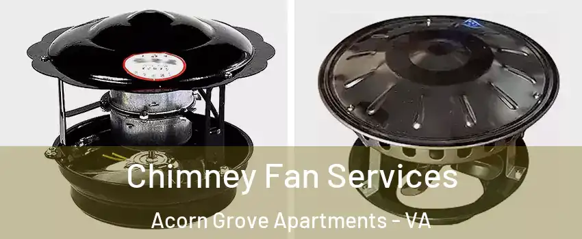 Chimney Fan Services Acorn Grove Apartments - VA