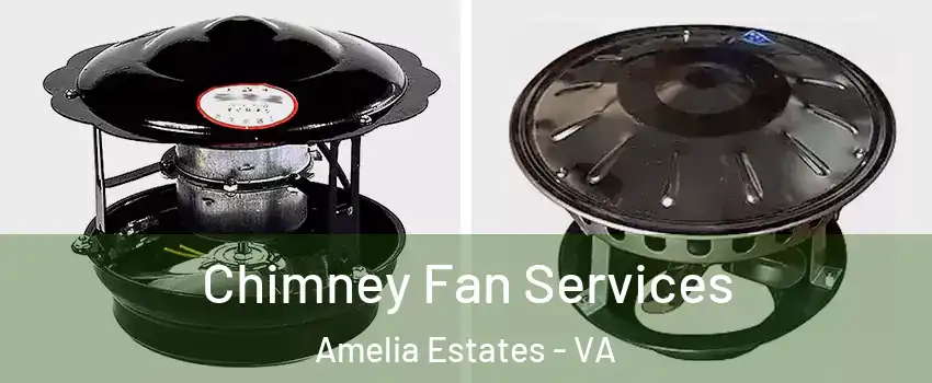 Chimney Fan Services Amelia Estates - VA