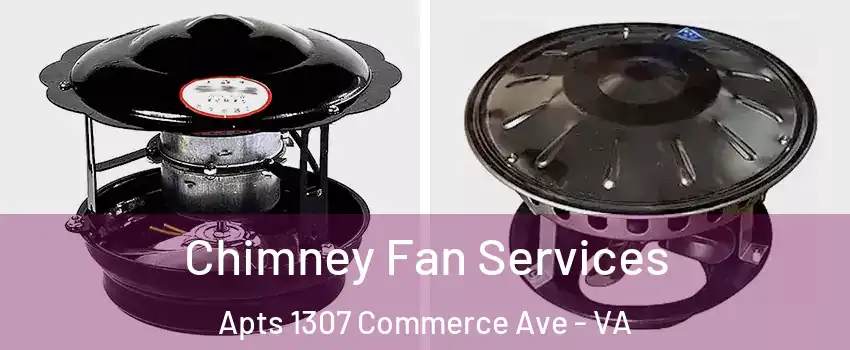 Chimney Fan Services Apts 1307 Commerce Ave - VA
