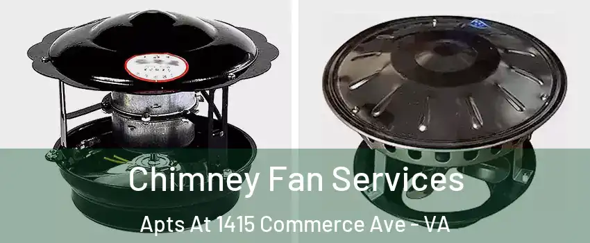 Chimney Fan Services Apts At 1415 Commerce Ave - VA