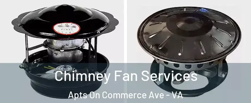 Chimney Fan Services Apts On Commerce Ave - VA