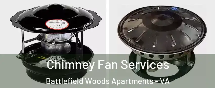 Chimney Fan Services Battlefield Woods Apartments - VA