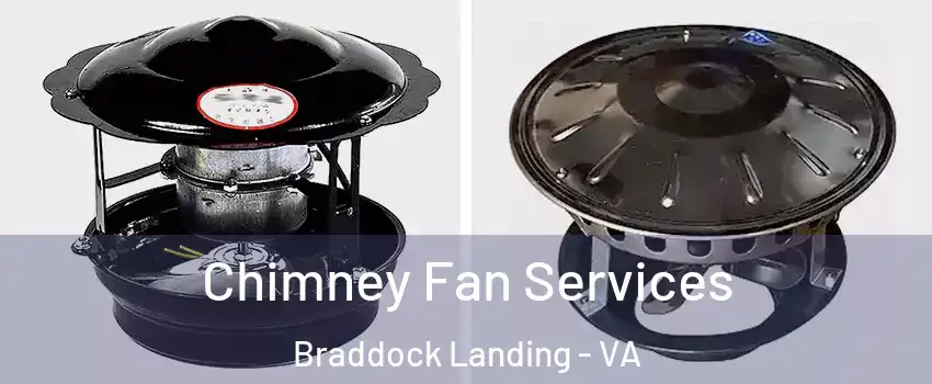 Chimney Fan Services Braddock Landing - VA