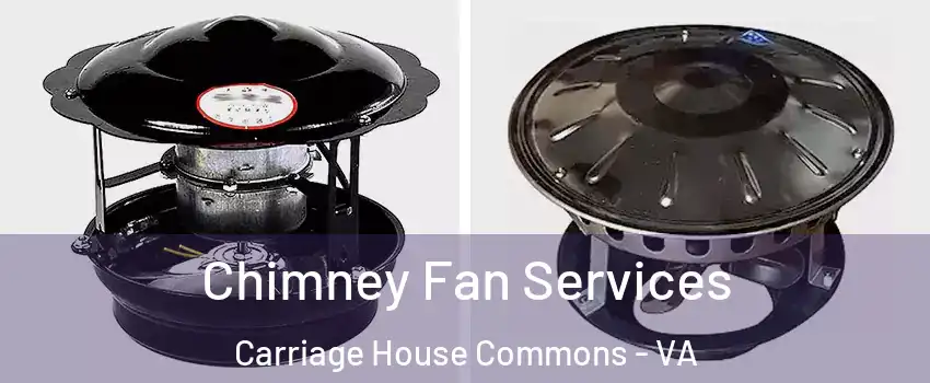 Chimney Fan Services Carriage House Commons - VA
