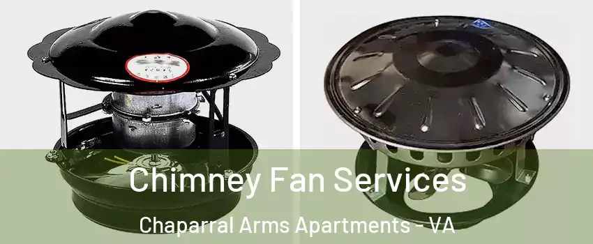 Chimney Fan Services Chaparral Arms Apartments - VA