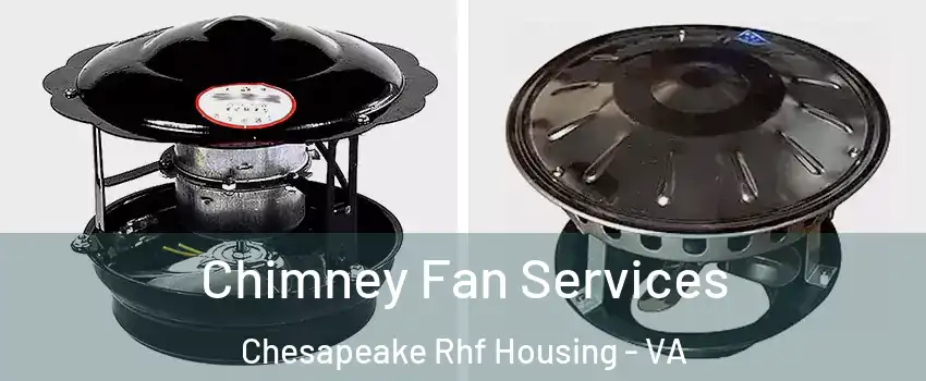 Chimney Fan Services Chesapeake Rhf Housing - VA