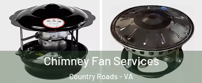 Chimney Fan Services Country Roads - VA