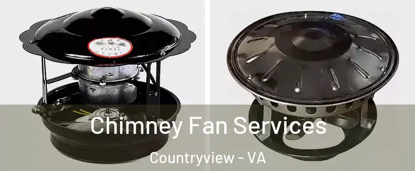 Chimney Fan Services Countryview - VA