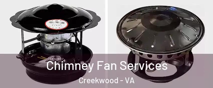 Chimney Fan Services Creekwood - VA