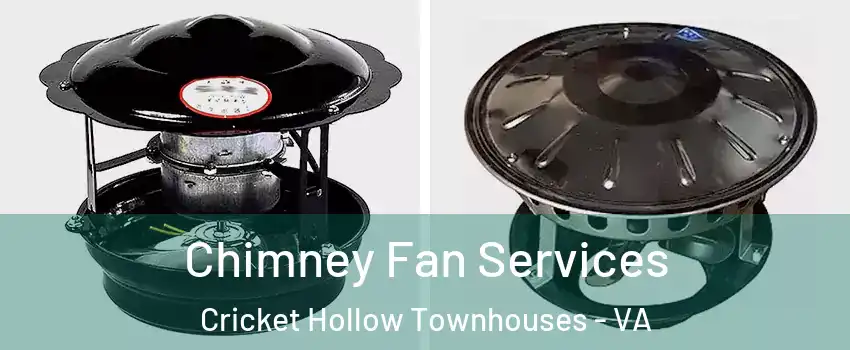 Chimney Fan Services Cricket Hollow Townhouses - VA