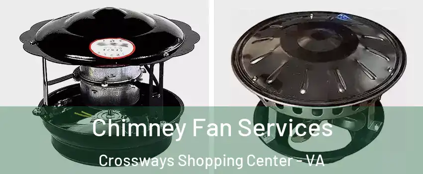 Chimney Fan Services Crossways Shopping Center - VA