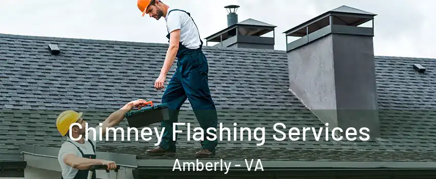Chimney Flashing Services Amberly - VA