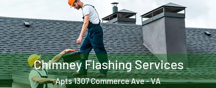Chimney Flashing Services Apts 1307 Commerce Ave - VA