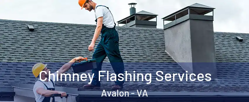 Chimney Flashing Services Avalon - VA