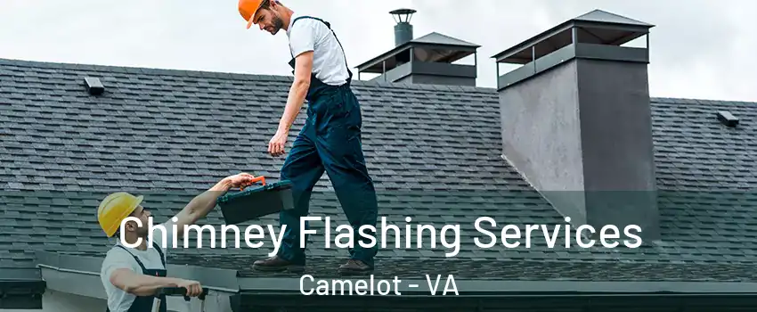 Chimney Flashing Services Camelot - VA