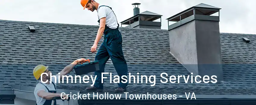 Chimney Flashing Services Cricket Hollow Townhouses - VA