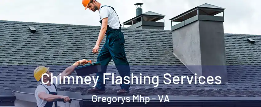 Chimney Flashing Services Gregorys Mhp - VA