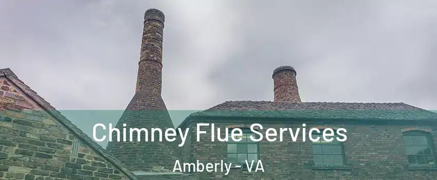 Chimney Flue Services Amberly - VA