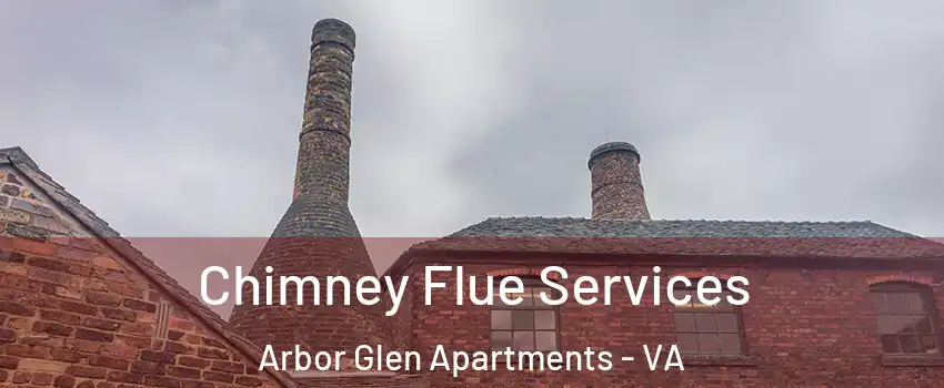 Chimney Flue Services Arbor Glen Apartments - VA