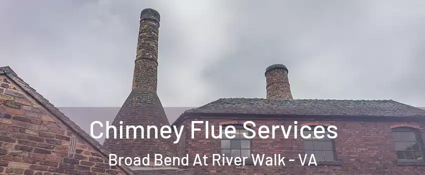Chimney Flue Services Broad Bend At River Walk - VA