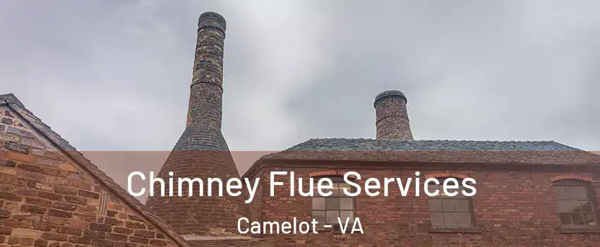 Chimney Flue Services Camelot - VA