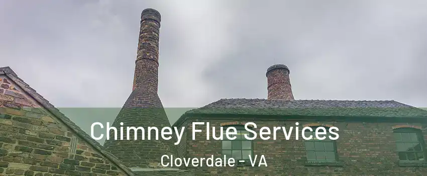 Chimney Flue Services Cloverdale - VA