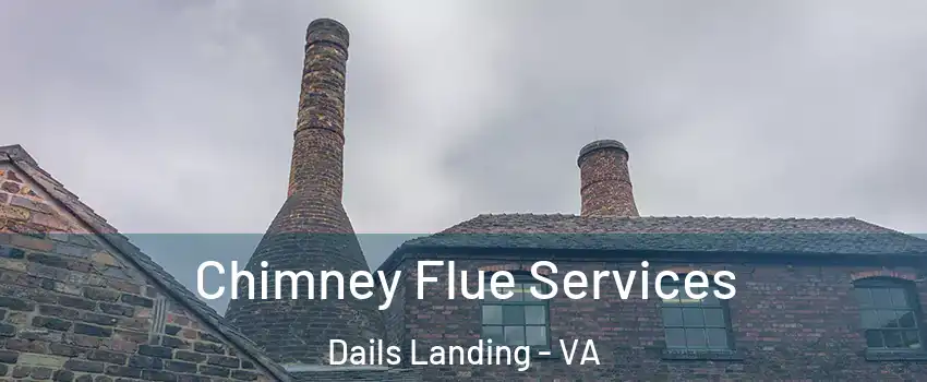 Chimney Flue Services Dails Landing - VA