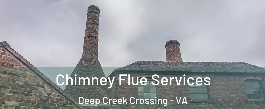 Chimney Flue Services Deep Creek Crossing - VA